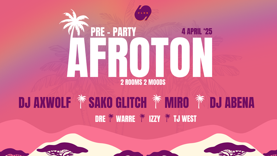 Afroton in CLUB 69 - 4 april